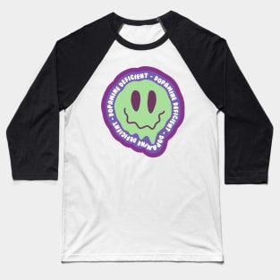 Dopamine Deficient Baseball T-Shirt